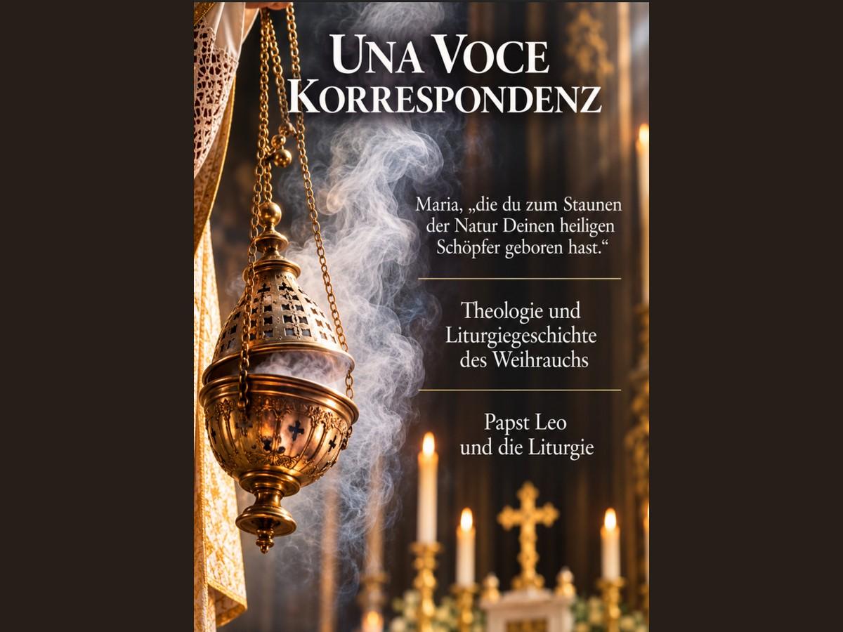 Das neue Titelbild der Una Voce Korrespondenz: Das erste Heft unter der neuen Schriftleitung widmet sich unter anderem der Theologie und Liturgiegeschichte des Weihrauchs sowie Papst Leo und der Liturgie.